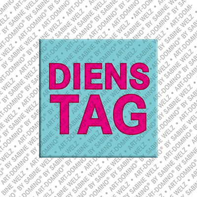 ART-DOMINO® BY SABINE WELZ Dienstag - magnet with the word Dienstag