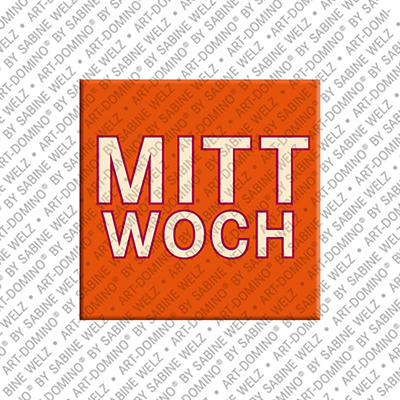 ART-DOMINO® BY SABINE WELZ Mittwoch - magnet with the word Mittwoch