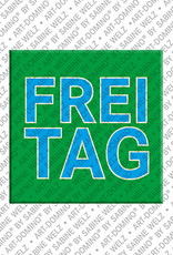 MAGNET-STORIES Freitag - magnet with the word Freitag