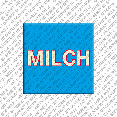 ART-DOMINO® BY SABINE WELZ Milch – Magnet with Milch