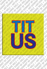 ART-DOMINO® BY SABINE WELZ Titus - Magnet with the name Titus