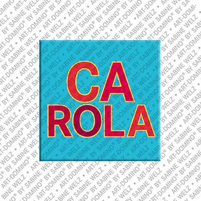 ART-DOMINO® BY SABINE WELZ Carola - Magnet with the name Carola