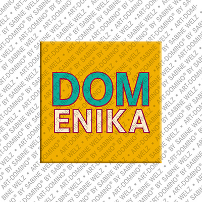 ART-DOMINO® BY SABINE WELZ Domenika - Magnet mit dem Vornamen Domenika