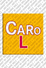 ART-DOMINO® BY SABINE WELZ Carlo - Magnet with the name Carol
