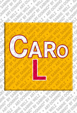 ART-DOMINO® BY SABINE WELZ Carol - Magnet mit dem Vornamen Carol