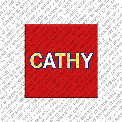 ART-DOMINO® BY SABINE WELZ Cathy - Magnet with the name Cathy