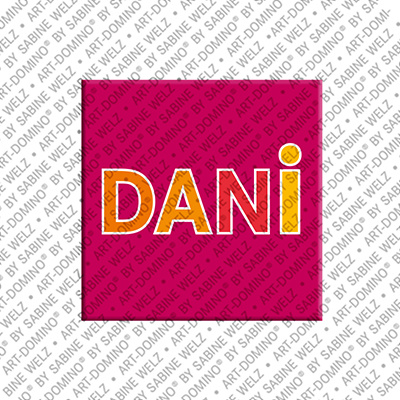 ART-DOMINO® BY SABINE WELZ Dani - Magnet with the name Dani