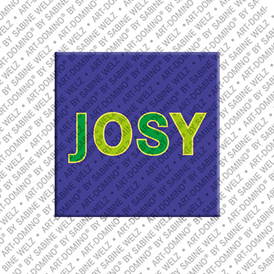 ART-DOMINO® BY SABINE WELZ Josy - Magnet with the name Josy