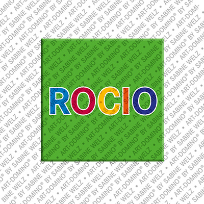 ART-DOMINO® BY SABINE WELZ Rocio - Magnet with the name Rocio