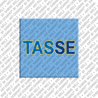 ART-DOMINO® BY SABINE WELZ Tasse - Magnet with the name Tasse