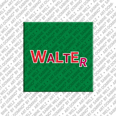 ART-DOMINO® BY SABINE WELZ Walter - Magnet with the name Walter