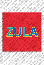ART-DOMINO® BY SABINE WELZ Zula - Magnet with the name Zula