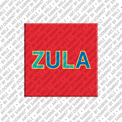 ART-DOMINO® BY SABINE WELZ Zula - Magnet mit dem Vornamen Zula