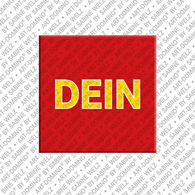 ART-DOMINO® BY SABINE WELZ Dein - Magnet mit Text