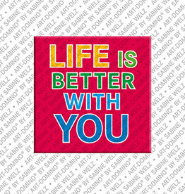 MAGNET-STORIES Magnet - LIFE IS BETTER WITH YOU