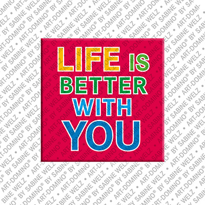 MAGNET-STORIES Life is better with you - Aimant avec un texte