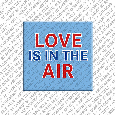 ART-DOMINO® BY SABINE WELZ Love is in the air - magnet with text