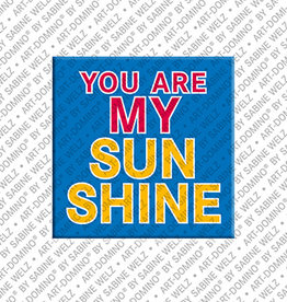 ART-DOMINO® BY SABINE WELZ Magnet - YOU ARE MY SUNSHINE