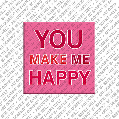 ART-DOMINO® BY SABINE WELZ You make me happy - Magnet mit Text