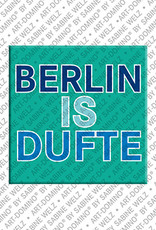 MAGNET-STORIES Berlin is Dufte - Magnet mit Text