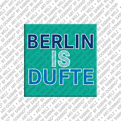 ART-DOMINO® BY SABINE WELZ Berlin is Dufte - magnet with text