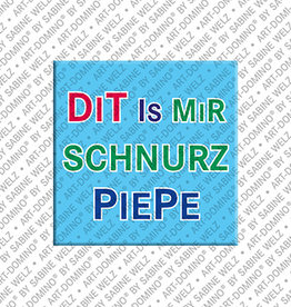 MAGNET-STORIES Aimant - DIT IS MIR SCHNURZ PIEPE