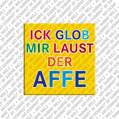 ART-DOMINO® BY SABINE WELZ Ick glob mir laust der Affe - Magnet mit Text