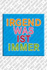 ART-DOMINO® BY SABINE WELZ Irgendwas ist immer - Magnet mit Text