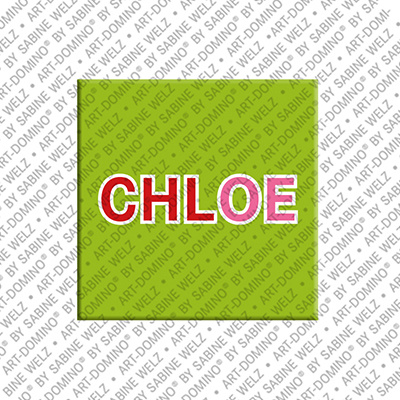 ART-DOMINO® BY SABINE WELZ Chloe - Magnet mit dem Vornamen Chloe