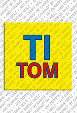 ART-DOMINO® BY SABINE WELZ Titom - Magnet with the name Titom