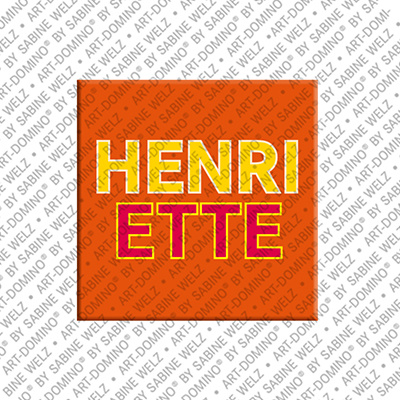 ART-DOMINO® BY SABINE WELZ HENRIETTE - Magnet mit dem Vornamen HENRIETTE