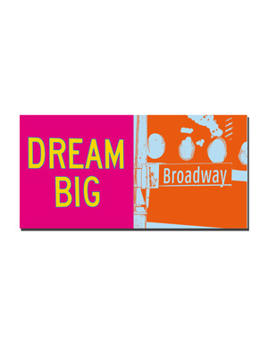 MAGNET-STORIES New York - Dream Big Sign and Broadway
