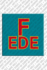 ART-DOMINO® BY SABINE WELZ FEDE - Magnet mit dem Vornamen FEDE