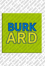 ART-DOMINO® BY SABINE WELZ BURKARD - Magnet with the name BURKARD
