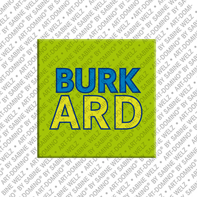 ART-DOMINO® BY SABINE WELZ BURKARD - Magnet with the name BURKARD