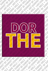 ART-DOMINO® BY SABINE WELZ DORTHE - Magnet with the name DORTHE
