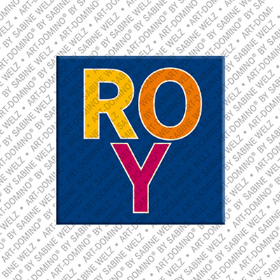ART-DOMINO® BY SABINE WELZ ROY - Magnet with the name ROY