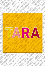 ART-DOMINO® BY SABINE WELZ TARA - Magnet with the name TARA