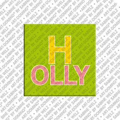 ART-DOMINO® BY SABINE WELZ HOLLY - Magnet with the name HOLLY