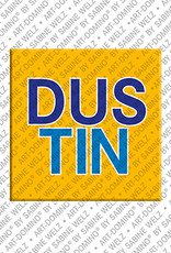 ART-DOMINO® BY SABINE WELZ DUSTIN - Magnet with the name DUSTIN