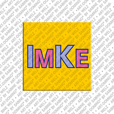 ART-DOMINO® BY SABINE WELZ IMKE - Magnet with the name IMKE