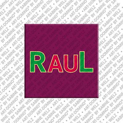 ART-DOMINO® BY SABINE WELZ RAUL - Magnet mit dem Vornamen RAUL