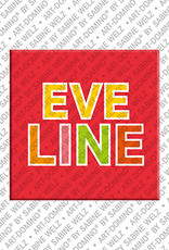 ART-DOMINO® BY SABINE WELZ EVELINE - Magnet with the name EVELINE