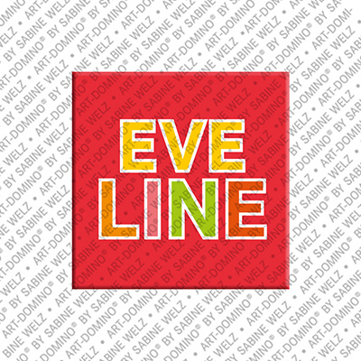 ART-DOMINO® BY SABINE WELZ EVELINE - Magnet with the name EVELINE