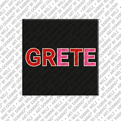 ART-DOMINO® BY SABINE WELZ GRETE - Magnet mit dem Vornamen GRETE