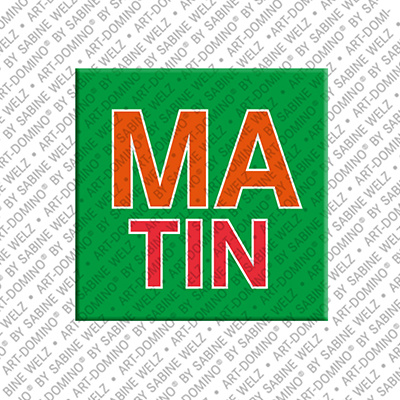 ART-DOMINO® BY SABINE WELZ MATIN - Magnet mit dem Vornamen MATIN