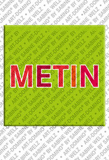 ART-DOMINO® BY SABINE WELZ METIN - Magnet with the name METIN