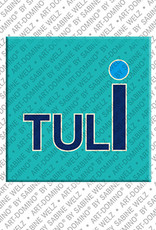 ART-DOMINO® BY SABINE WELZ TULI - Magnet with the name TULI
