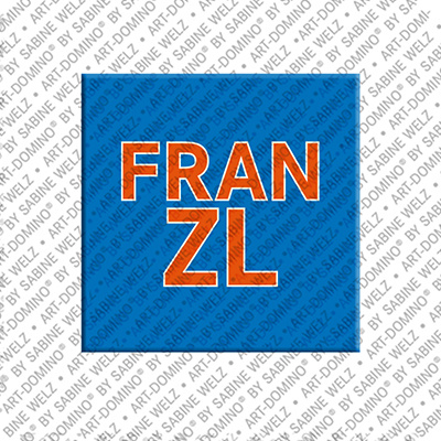 ART-DOMINO® BY SABINE WELZ FRANZL - Magnet mit dem Vornamen FRANZL