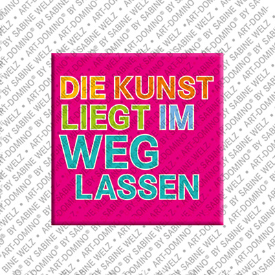 ART-DOMINO® BY SABINE WELZ DIE KUNST LIEGT IM WEGLASSEN - Magnet DIE KUNST LIEGT IM WEGLASSEN